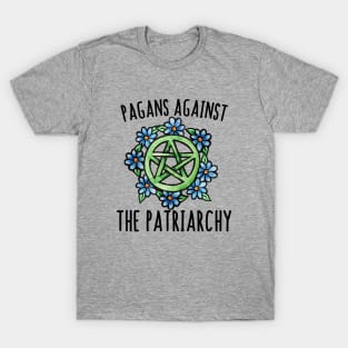 Pagans against the patriarchy T-Shirt